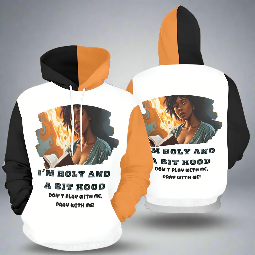 I’M HOLY AND A BIT HOOD, Hoodie for Women