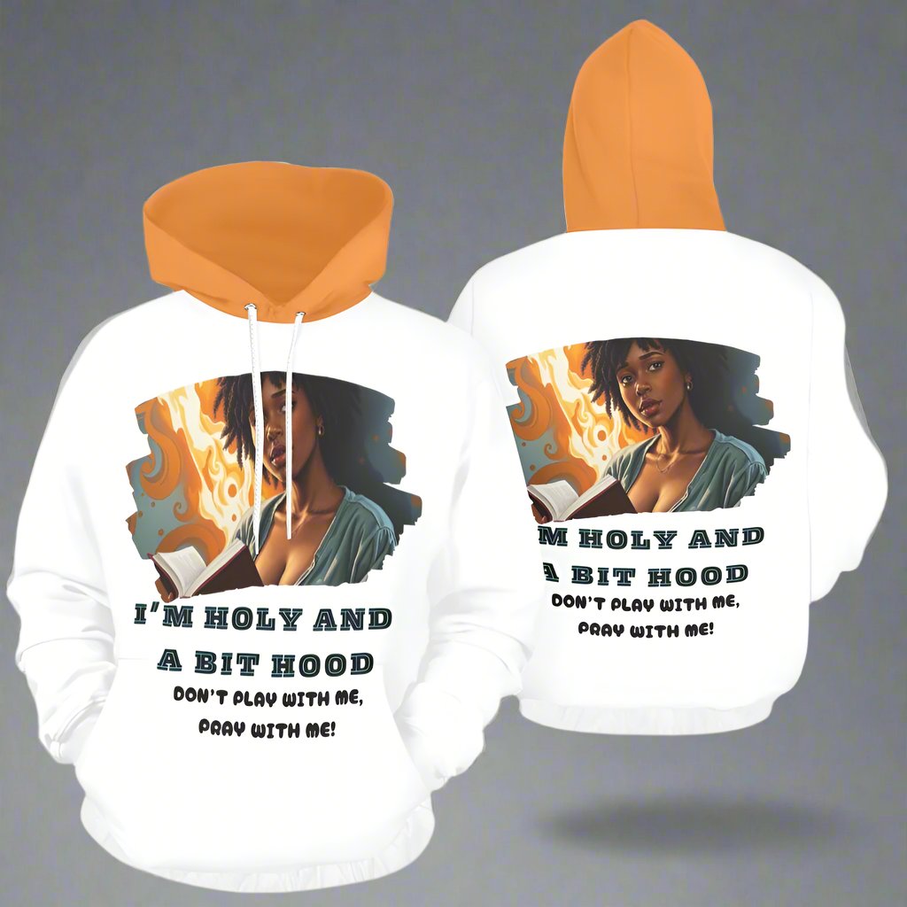 I’M HOLY AND A BIT HOOD, Hoodie for Women